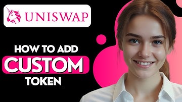 How to Add Custom Token to Uniswap