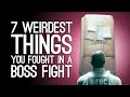 7 Weirdest Things You Had a Boss Fight Against