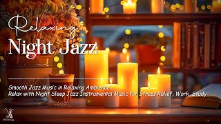 Relaxing of Elegant Night Jazz Music - Smooth Saxophone Jazz Instrumental - Background Music