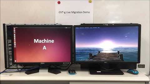 Intel GVT-g Live Migration Demo