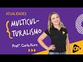 Aula Top | Atualidades | Multiculturalismo | Profª Carla Kurz