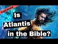 Is the City of Atlantis Mentioned in the Bible?