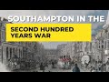The Story of Southampton and the Second Hundred Years War