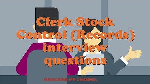 Clerk Stock Control (Records) interview questions