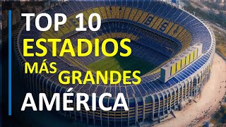 Los 10 ESTADIOS más GRANDES de AMÉRICA