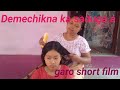 Demechikna kasadugaa garo short filmkrraksam