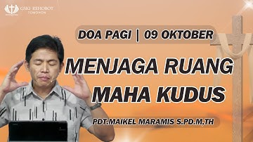 DOA PAGI | Pdt. Maikel Maramis, S.Pd, M.Th | 09 Oktober 2025 | 05:00 WITA | GSKI REHOBOT TOMOHON