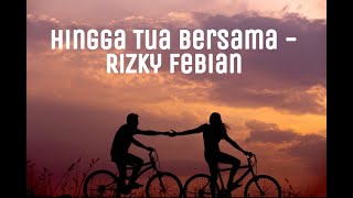 Hingga Tua Bersama - Rizky Febian | (Cover) Julia Choirani | Cover   Lyrics