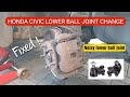Honda Civic 2007 Noisy Worn Out Lower Suspension Control Arm Ball Joint Replacement Job.