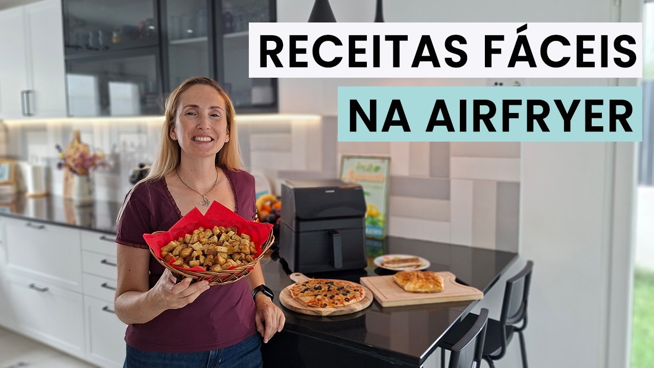 4 Receitas Rápidas na Airfryer 🍟 | Ideias fáceis e deliciosas para o dia a dia!