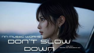 Dont Slow Down  Nn  Works    