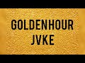 Jvke  golden hour  lyrics goldenhour