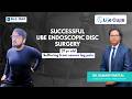 Successful UBE Endoscopic Disc Surgery- 21-Year-Old Patient with Severe Leg Pain | Dr Samarth Mittal