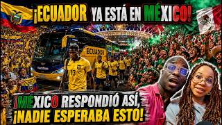 🇪🇨 ¡ECUADOR YA ESTÁ EN MÉXICO! Lo Que Pasó al Llegar Dejó a Todos Sorprendidos | México vs Ecuador