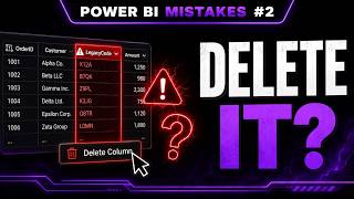 Before You Delete a Power BI Column, Check This