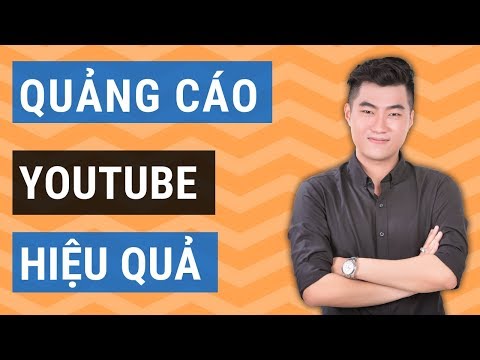 Cách chạy quảng cáo Youtube hiệu quả chi tiết nhất