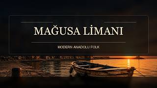 Mağusa Limanı | Modern Anadolu Folk Enstrümantal Yorumu