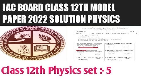 JAC BOARD CLASS 12TH PHYSICS MODEL SET 5 SOLUTION 2022।JAC CLASS 12 PHYSICS MODEL SET 2022 SOLUTION