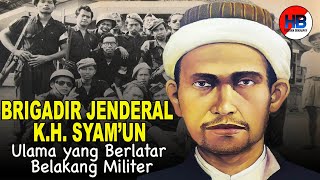 BERHASIL MEREDAM PEMBERONTAKAN DI BANTEN!!! Biografi Brigjend K.H. Syam'un