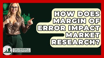 How Does Margin Of Error Impact Market Research? - The Friendly Statistician