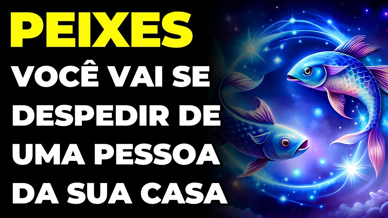 PEIXES: 😭 ALGUÉM DA SUA FAMÍLIA VAI PARTIR | VOCÊ VAI CHORAR COM ESSA DESPEDIDA