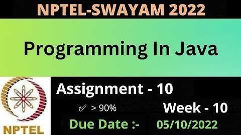 Assignment - 10 || Week - 10 || Programming in Java || NPTEL July 2022 ||