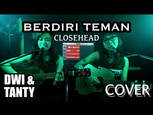 BERDIRI TEMAN - Closehead (Cover by DwiTanty) class=