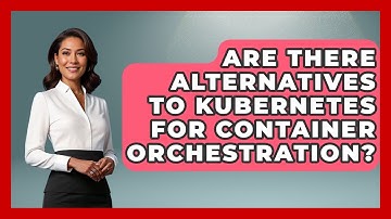 Are There Alternatives to Kubernetes for Container Orchestration? | Cloud Stack Studio News