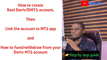 How to create real Deriv/DMT5 account. Link it to MT5 app then fund it. and Deriv MT5 withdrawal