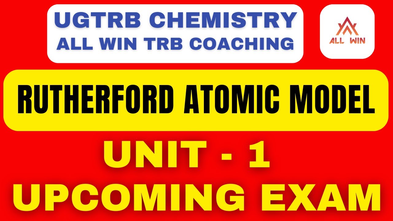 UGTRB CHEMISTRY 2025 - 26 EXAM | Rutherford Atomic Model | MCQ Qn Discussion | All win TRB coaching