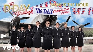 The D-Day Darlings - Now Is the Hour (Official Audio)