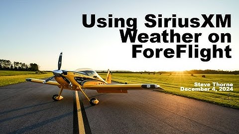 Using SiriusXM Weather on ForeFlight with @FlightChops | Webinar 2024