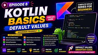 Episode 8: Kotlin Basics - Default Values