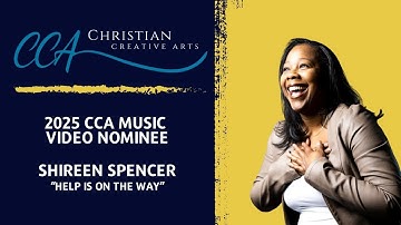 2025 CCA Music Video Nominee - Shireen Spencer - "Help Is On The Way"