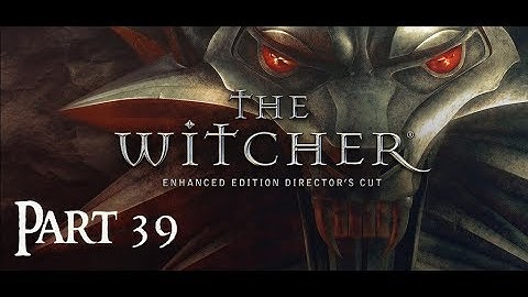 The Witcher [Hard Mode] 100% Playthrough - Part 39