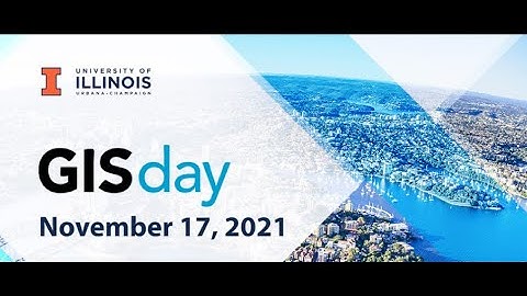 Getting Started with CyberGISX Workshop | GIS Day 2021 at University of Illinois at Urbana-Champaign