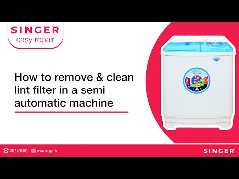 How to remove & clean lint filter in a semi automatic  machine W35