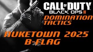 Black Ops2 Domination Tactics: NukeTown 2025 B-Flag