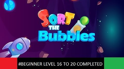 Ball Sort - Bubble Sort Puzzle Game 2021 Beginner Level 16 to 20 Completed