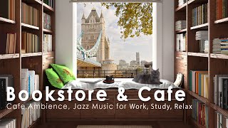 London Bookstore & Coffee Shop Ambience - Positive Morning Jazz & Bossa Nova for Study, Work