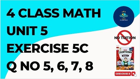 4 Class Math Chapter 5 Exercise 5C Q No 5, 6, 7, 8 | Mathematics Class 4 Chapter 5 Ex 5C