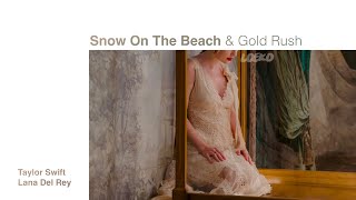 (Mashup) Taylor Swift ft. Lana Del Rey - Snow On The Beach / Gold Rush