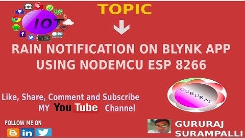 IoT PROJECT: RAIN NOTIFICATION ON BLYNK APP USING NODEMCU ESP 8266- IOT PROJECT