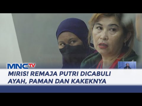 Miris! Remaja Putri Dicabuli Ayah, Paman, dan Kakeknya di Madiun - LIS 25/10