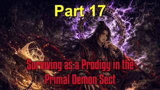 PART 17 | Surviving as a Prodigy in the Primal Demon Sect screenshot 1