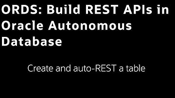 Lab 3: Create and auto-REST enable a table - Build ORDS APIs in Oracle Autonomous Database LiveLab