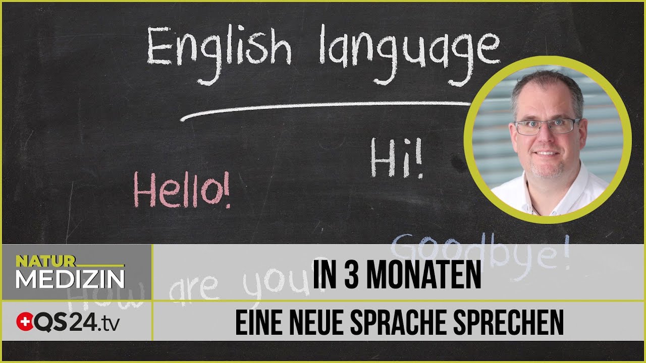 In 3 Monaten eine neue Sprache sprechen | Naturmedizin | QS24 18.11.2019