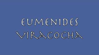 Viracocha: Eumenides