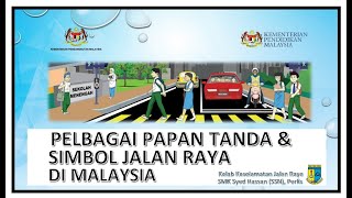 PELBAGAI PAPAN TANDA DAN SIMBOL JALAN RAYA DI MALAYSIA