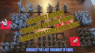 Conquest Corner: Thoughts on 2000pt games with Sorcerer Kings